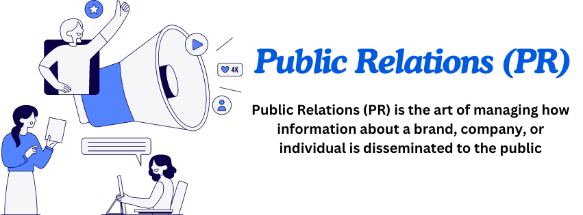 Public Relations (PR): Building and Managing Your Brand’s Reputation