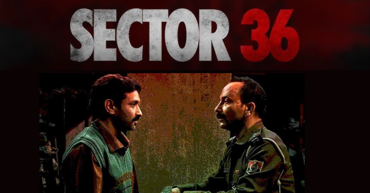 Sector 36 Movie: Everything You Need to Know About the Crime Thriller